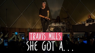 Travis Mills - She Got A...  (live)