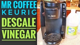 HOW TO DESCALE Vinegar Mr Coffee Single Serve Keurig K Cup 24oz Coffee Brewer QUICK FIX