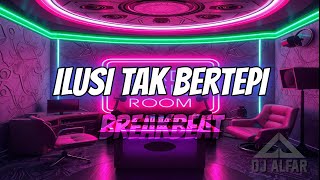 Download lagu ILUSI TAK BERTEPI DJ BREAKBEAT REMIX TERBARU mp3