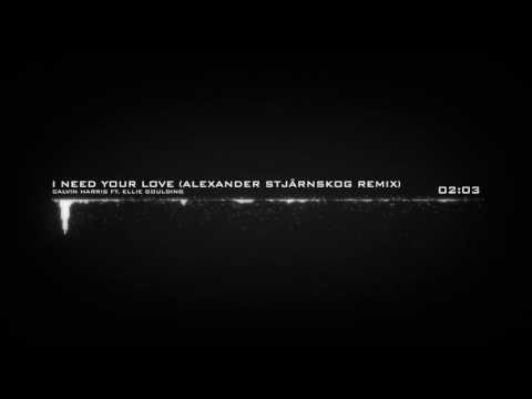 Calvin Harris Ft. Ellie Goulding - I Need Your Love (Alexander Stjärnskog remix)