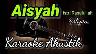 Download lagu AISYAH Sabyan karaoke akustik... mp3