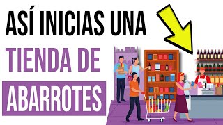 Como Montar una Tienda de Abarrotes [5 Claves de Oro]