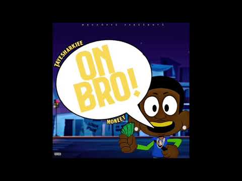 Taye Sharkiee Feat. Moneey - On Bro