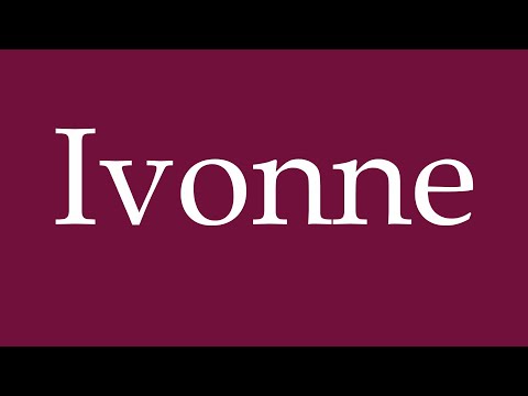 How to Pronounce ''Ivonne'' Correctly in German