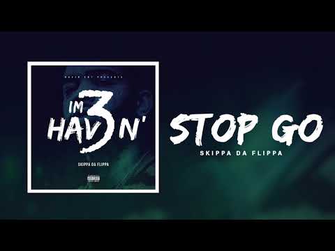Skippa Da Flippa - Stop GO