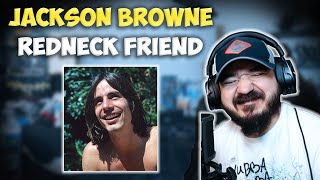 JACKSON BROWNE - Redneck Friend | FIRST TIME HEARING REACTION