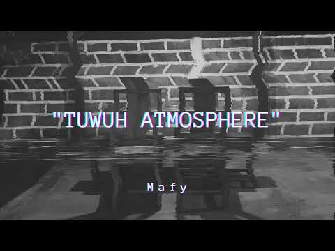 MAFY - TUWUH ASMOSPHERE