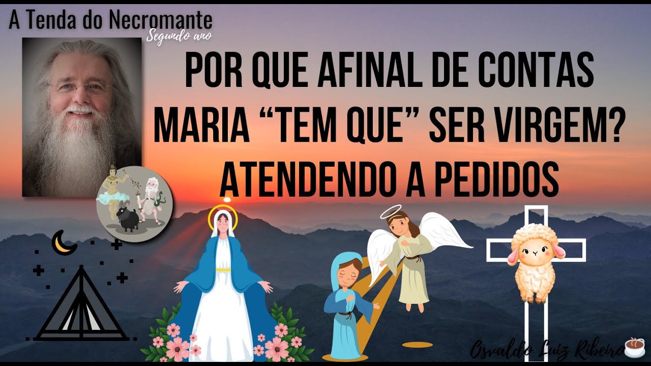 2281. Por que afinal de contas Maria "tem de" ser virgem? Atendendo a pedidos