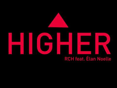 HIGHER ///////RCH feat. ELAN NOELLE