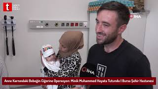 Anne Karnındaki Bebeğin Ciğerine Operasyon: Minik Muhammed Hayata Tutu