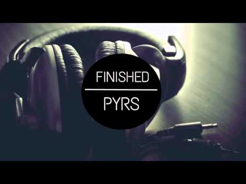 Pyrs - Finished (Original Mix)