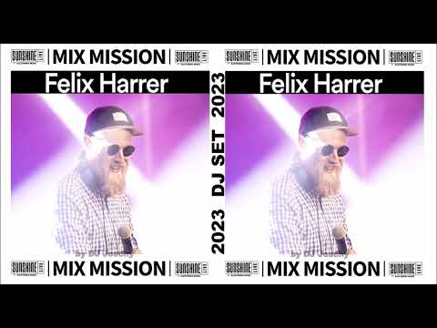 Sunshine Live Mix Mission 2023 Felix Harrer DJ Set