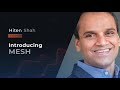 Discover MESH with Founder, Hiten Shah