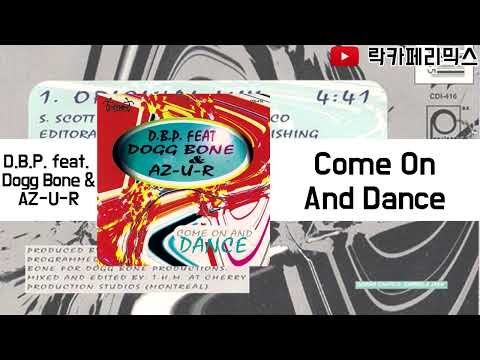 D.B.P. feat. Dogg Bone & AZ-U-R - Come On and Dance