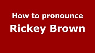 How to pronounce Rickey Brown