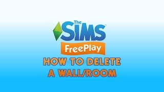 How to Delete a Wall / Room in The Sims FreePlay