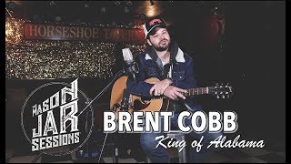 Brent Cobb - Mason Jar Session - King Of Alabama