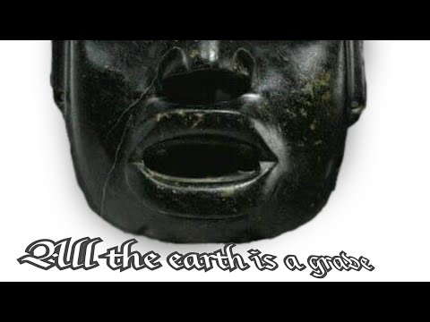 All the earth is a grave