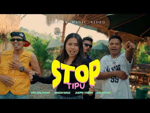 STOP TIPU - IYO ORLANDO, NIKEN SOGE, JHEPO TOBIN, ARI LIMAN (OFFICIAL MUSIC VIDEO)