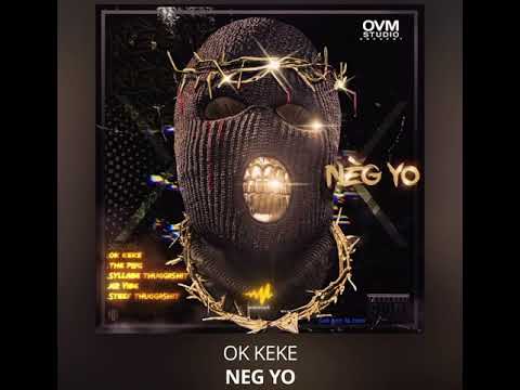 Ok Keke - Neg Yo ft. syllabé thuggashit, Mr Vibe, The Plug & Steef Thuggashit.
