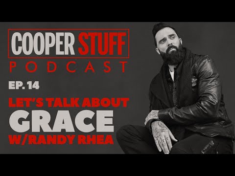 Cooper Stuff: Ep. 14 - Let's talk about Grace! Special guest Randy Rhea