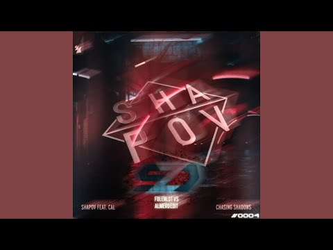 Shapov feat. Cal - Chasing Shadows (Folenlot vs Almero Edit)