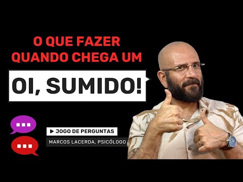 NA HORA DO "OI SUMIDO", FAÇA ISSO! | Marcos Lacerda, psicólogo