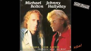 Johnny Hallyday &amp; Michael Bolton Fool for Love