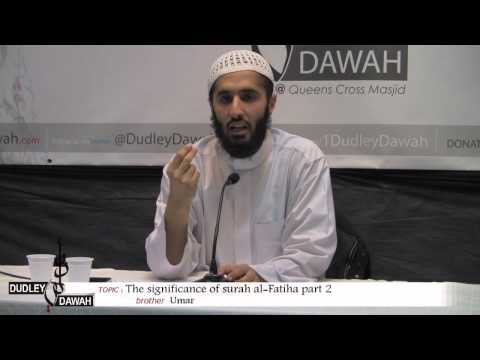 The Importance of Surah al-Fatiha Part 2 | brother Umar