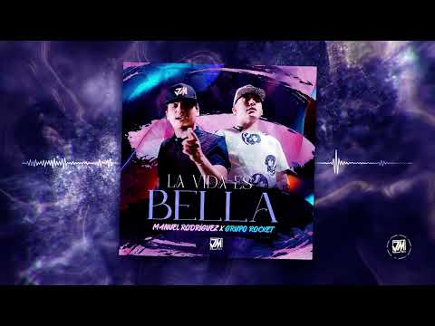 La Vida Es Bella - Manuel Rodriguez x Grupo Rocket [Audio Oficial] - @JMMusicInc