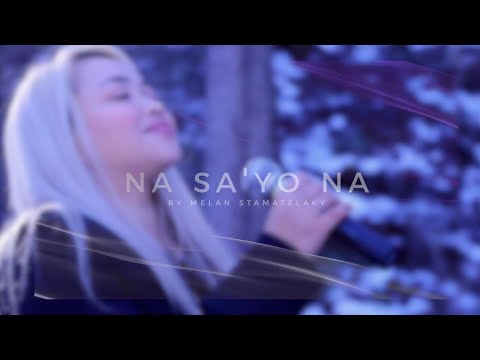 Na Sa'Yo Na/  Official Lyric Video / Melan Stamatelaky