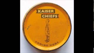 Kaiser Chiefs - "Coming Home [Radio Edit]"