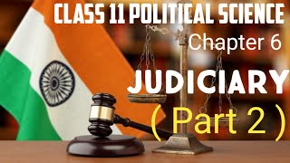 Class 11 Political Science Chapter 6 Judiciary ( Part 2 )