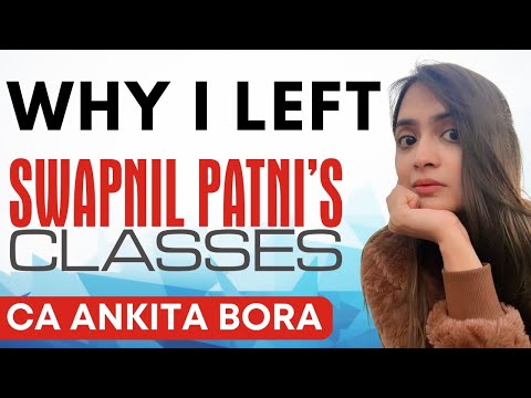 Why I left Swapnil Patni classes? CA Ankita Bora