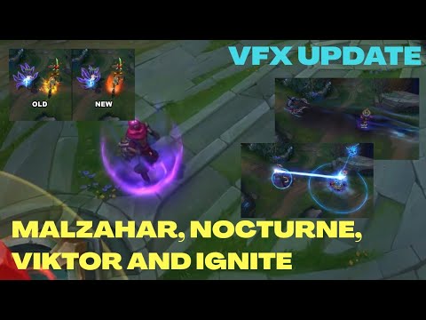 Malzahar, Nocturne, Viktor and Ignite VFX Update | League of Legends