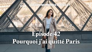 Ep42 - Pourquoi j’ai quitté Paris - Podcast français intermédiaire