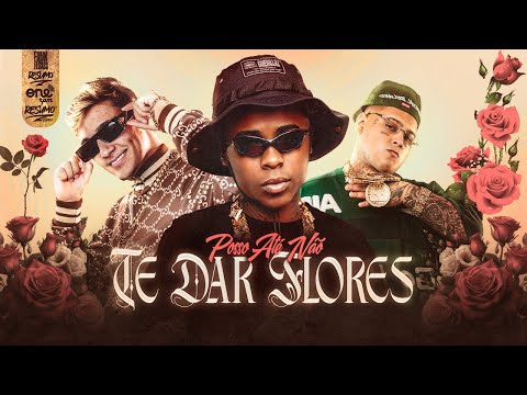 POSSO ATÉ NÃO TE DAR FLORES - MC Ryan SP, MC Jacaré e MC Meno K (DJ Japa NK, DJ Davi DogDog)