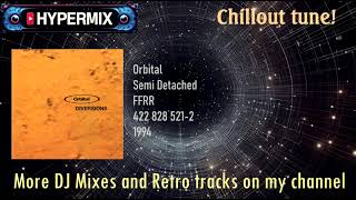 Orbital - Semi-detached [1994 Chillout tune]