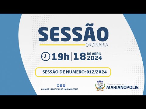 Sessão Ordinária - 012/2024 I 18/04/2024 - Câmara de Marianópolis do Tocantins - TO