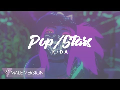 MALE VERSION | K/DA - POP/STARS (ft. Jaira Burns, (G)I-DLE, Madison Beer)
