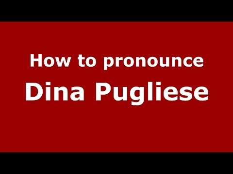 How to pronounce Dina Pugliese (Italian/Italy) - PronounceNames.com