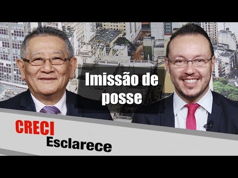 Imissão de posse - CRECI Esclarece 307