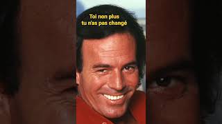 Julio Iglesias je n&#39;ai pas changé
