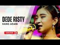 KANG ADAM Voc DEDE RISTY I LIVE MUSIC DEDE RISTY GANJENE PANTURA I