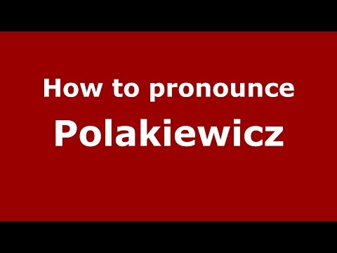 How to pronounce Polakiewicz (Brazilian Portuguese/Brazil)  - PronounceNames.com