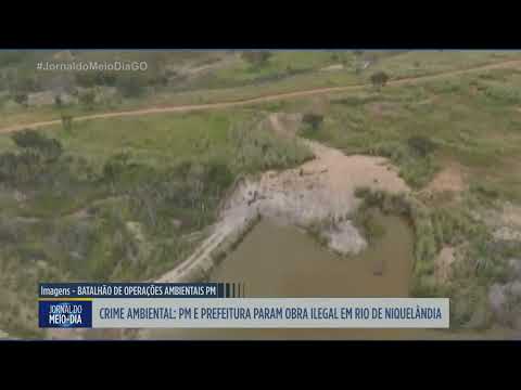 PM e prefeitura interrompem obra ilegal em rio de Niquelândia