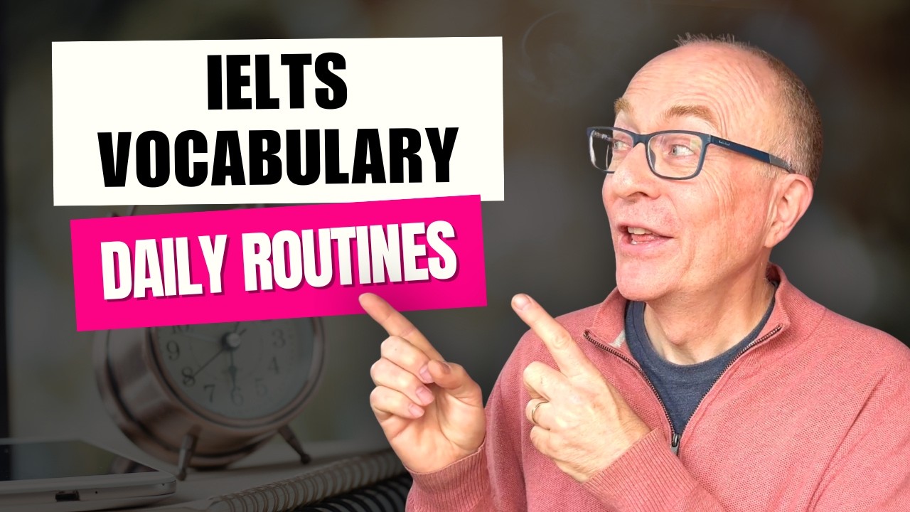 IELTS Speaking Vocabulary: DAILY ROUTINES