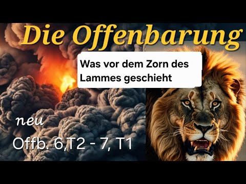Die letzten Tage: Die Entrückung! Die Versiegelung der 144.000! - Offb.6 Teil 2 u. 7, T.1