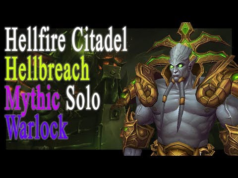 Hellfire Citadel MYTHIC Warlock SOLO (Lower Part 1)