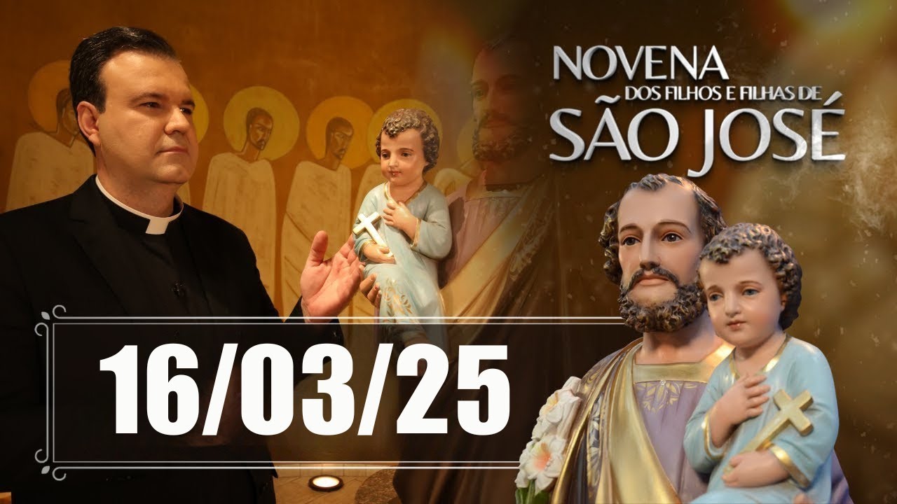 Novena dos Filhos e Filhas de São José - 16/03/25